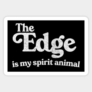 The Edge Is My Spirit Animal Magnet